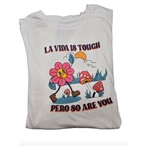 La Vida is tough but so are you women's tshirt white Multiple Sizes Latina